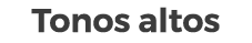 Tonos altos