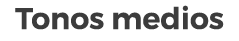 Tonos medios
