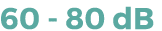 60 - 80 dB