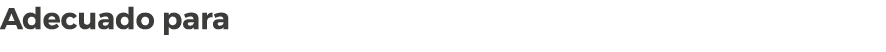 Adecuado para