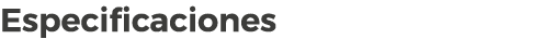 Especificaciones