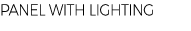 PANEL WITH LIGHTING
