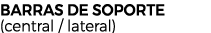 BARRAS DE SOPORTE (central / lateral)