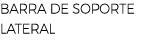 BARRA DE SOPORTE LATERAL 