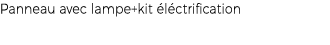 Panneau avec lampe+kit l ctrification