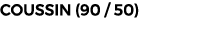 COUSSIN (90 / 50)