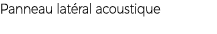 Panneau lat ral acoustique