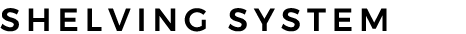 SHELVING SYSTEM
