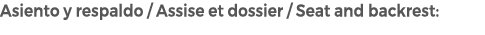 Asiento y respaldo / Assise et dossier / Seat and backrest: