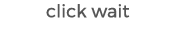 click wait
