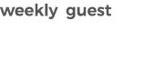 weekly guest 