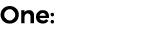 One: