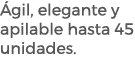  gil, elegante y apilable hasta 45 unidades. 