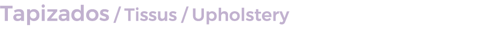 Tapizados / Tissus / Upholstery