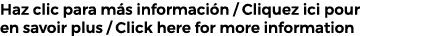Haz clic para m s informaci n / Cliquez ici pour en savoir plus / Click here for more information